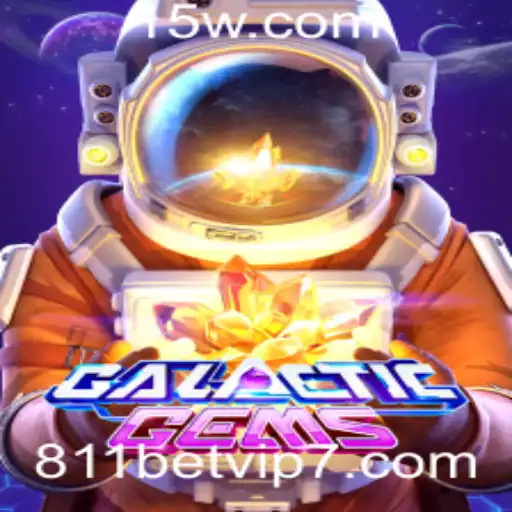 Descubra o Fascinante Mundo de GalacticGems com 811bet VIP